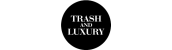 TRASH AND LUXURY